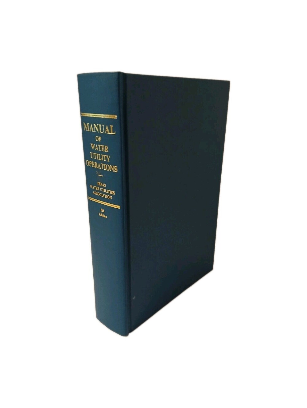 Manual Of Water Utiility Operations Texas Water Utilities Association 1988 8th
